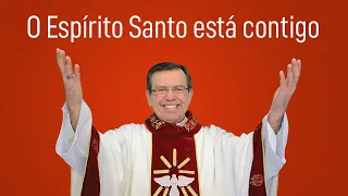 O ESPÍRITO SANTO ESTÁ CONTIGO - Pe. Alberto Gambarini