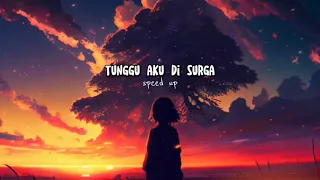 tunggu aku di surga (speed up)