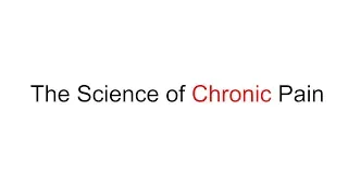 The Science of Chronic Pain