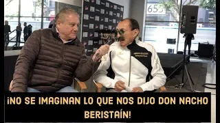 ¡Increíble lo que revela Don Nacho Beristaín!