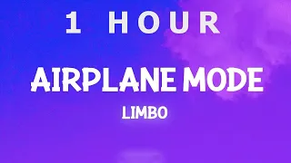 [ 1 HOUR ] Airplane Mode - Limbo (Lyrics)