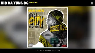 Rio Da Yung OG - Live It Up (Audio)