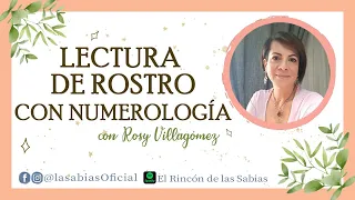 LECTURA DE ROSTRO CON NUMEROLOGÍA con ROSY VILLAGÓMEZ