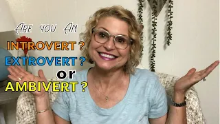 Are You an Introvert? Extrovert? Or Ambivert?