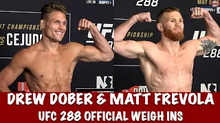 UFC 288: Official weigh ins Drew Dober & Matt Frevola