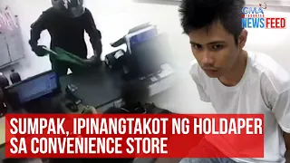 Sumpak, ipinangtakot ng holdaper sa convenience store | GMA Integrated Newsfeed