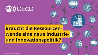 Braucht die Ressourcenwende eine neue Industrie- und Innovationspolitik?