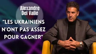 ALEXANDRE DEL VALLE : "LES UKRAINIENS N'ONT PAS ASSEZ POUR GAGNER"