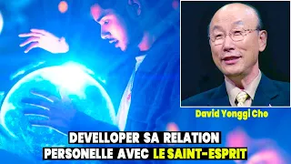 COMMENT DÉVELOPPER  LA COMMUNION AVEC LE SAINT-ESPRIT II David Yonggi Cho