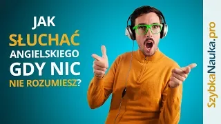 Słuchanie angielskiego dla początkujących  - jak się osłuchiwać, gdy nic nie rozumiesz?