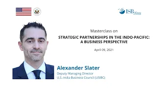 Masterclass on Strategic Partnerships in the Indo-Pacific: Business Perspective by Alexander Slater