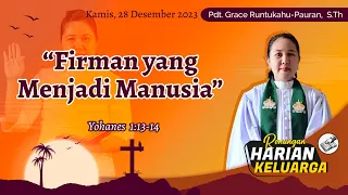 RHK 28 Desember 2023 | “Firman yang Menjadi Manusia” | Yohanes 1:13-14