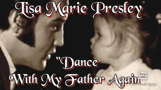 Dance With My Father Again, Lisa Marie Presley