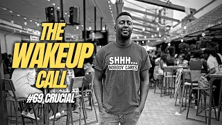 The Wake Up Call with Grauchi #69 Crucial
