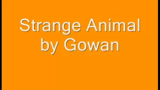 Strange Animal by Gowan Lyrics in desc