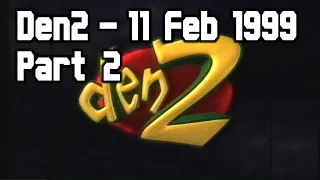 Den2 | Continuity and In-Studio Presentation | 11 February 1999 | RTÉ Network 2