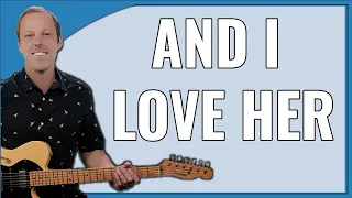 And I Love Her Beatles Guitar Lesson + Tutorial