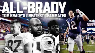 The All-Brady Team: Tom Brady's Top Teammates in his 22-Year Career