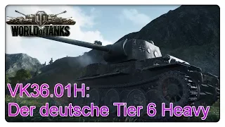 VK36.01H: Der deutsche Tier 6 Heavy [World of Tanks - Gameplay - Deutsch]