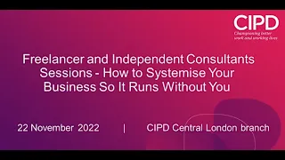 221218 CIPD Central London How to Systemise Your Business So it Runs Without You