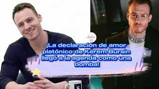 ¡La declaración de amor platónico de Kerem Bursin llegó a la agenda como una bomba!#kerem #hanker