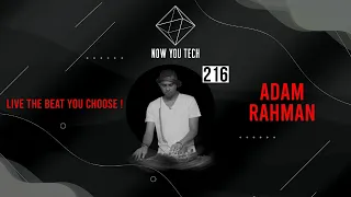 Now You Tech Guest Mix Series #216 Adam Rahman  |  Techno