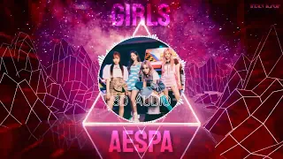 AESPA - GIRLS (3D AUDIO + BASS BOOSTED)