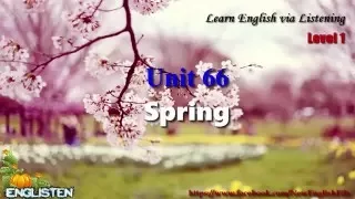 Spring Unit 66  Learn English via Listening Level 1