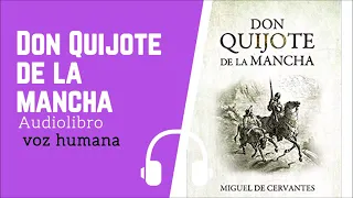 🔴El ingenioso hidalgo DON QUIJOTE de la Mancha Parte 1   Audiolibro  Parte 1 VOZ HUMANA