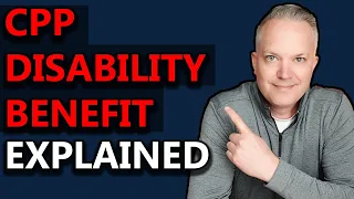 CPP Disability Benefit Explained