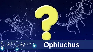 Ophiuchus: The 13th Zodiac Constellation | May 20 - May 26 | Star Gazers