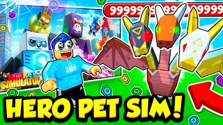 I Got INSANE HERO PETS In Hero Pet Simulator!