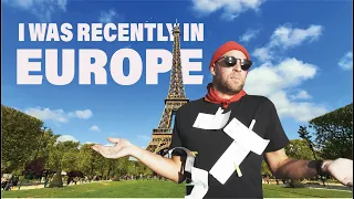 I Was Recently In Europe