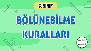 Bölünebilme Kuralları | 6.Sınıf Matematik | 2024