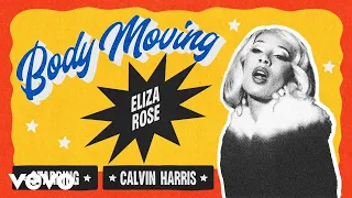 Eliza Rose, Calvin Harris - Body Moving (Official Lyric Video)