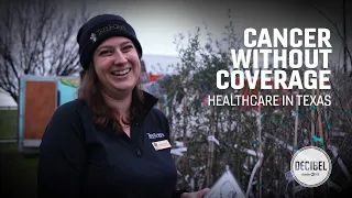 Cancer Without Coverage: Healthcare In Texas