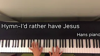 Hymn-I’d Rather Have Jesus