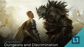 Level1 News July 3 2020: Dungeons and Discrimination