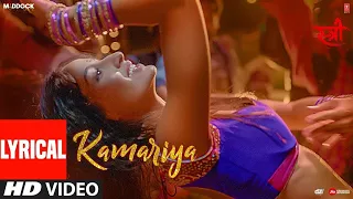 Lyrical : Kamariya Video Song | STREE |Nora Fatehi | Rajkummar Rao | Aasta Gil,Divya Kumar