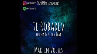 TE ROBARE (REMIX) - NICKY JAM & OZUNA ✘ DJ MARTIN VOLTES