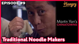 Traditional Noodle Makers - Martin Yan's Chinatowns (Episode 9)