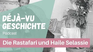 Podcast: Die Rastafari, Afrika und der Kult um Haile Selassie