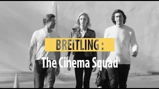 Breitling - The Cinema Squad (Brad Pitt, Charlize Theron, and Adam Driver)