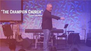 The Champion Church | Pastor Chip Brim