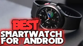 Best Smartwatch For Android 2023 - Best Smartwatch For Android 🏆 Top 5 Android Smartwatches