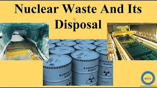 Nuclear Waste And Its Disposal