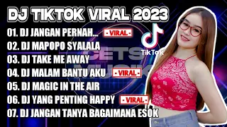 DJ TIKTOK TERBARU 2023 - DJ JANGAN PERNAH KAU SAKITI AKU LAGI x DJ MAPOPO SYALAL x DJ TAKE ME AWAY
