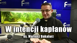 W intencji kapłanów - "KOŚCIÓŁ CODZIENNY" - ks. Mariusz Bakalarz