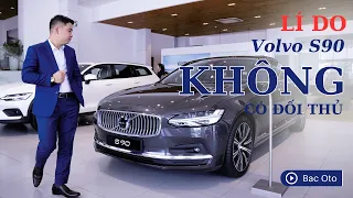 Bật mí lý do khiến VOLVO S90 Không có đối thủ trong phân khúc |#bac_oto