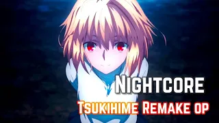 Tsukihime Remake OP but Nightcore